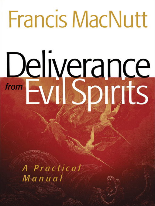 Title details for Deliverance from Evil Spirits by Dr. Francis MacNutt - Available